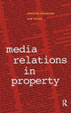 Book cover of: Media Relations in Property. By: Graham Norwood