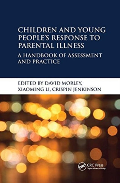Book cover of: Children and Young People’s Response to Parental Illness. By: David Morley