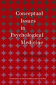 Book cover of: Conceptual Issues in Psychological Medicine. By: The Late Michael Shepherd