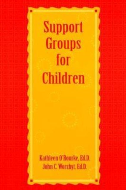 Book cover of: Support Groups For Children. By: Kathleen O'Rourke
