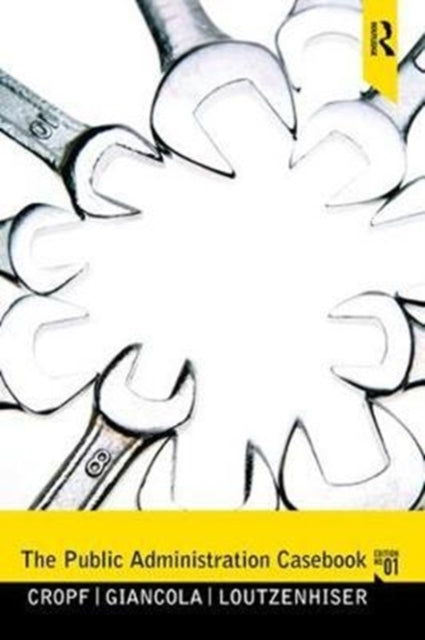 Book cover of: Public Administration Casebook. By: Robert A. Cropf