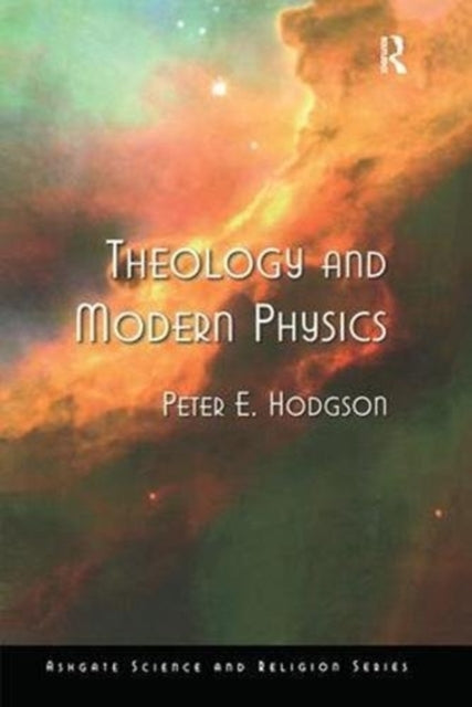 Book cover of: Theology and Modern Physics. By: Peter E. Hodgson