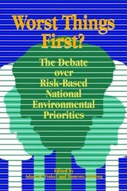 Book cover of: Worst Things First. By: Adam M. Finkel