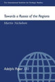 Book cover of: Towards a Russia of the Regions. By: Martin Nicholson