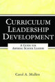 Book cover of: Curriculum Leadership Development. By: Carol A. Mullen