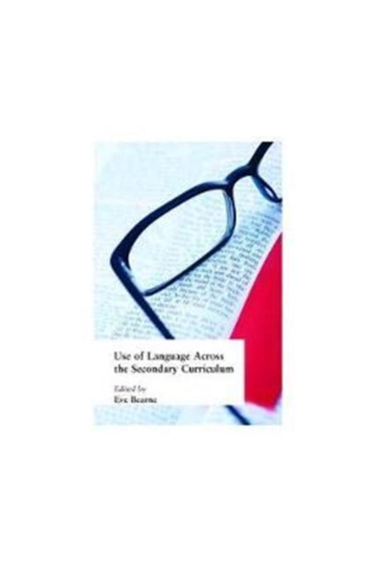 Book cover of: Use of Language Across the Secondary Curriculum. By: Eve Bearne