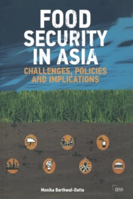 Book cover of: Food Security in Asia. By: Monika Barthwal-Datta