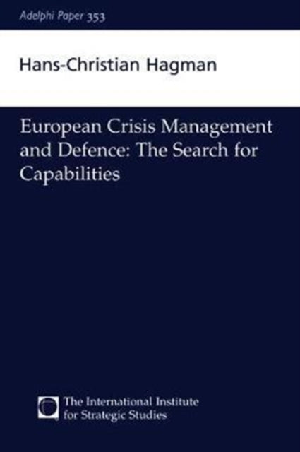 Book cover of: European Crisis Management and Defence. By: Hans-Christian Hagman