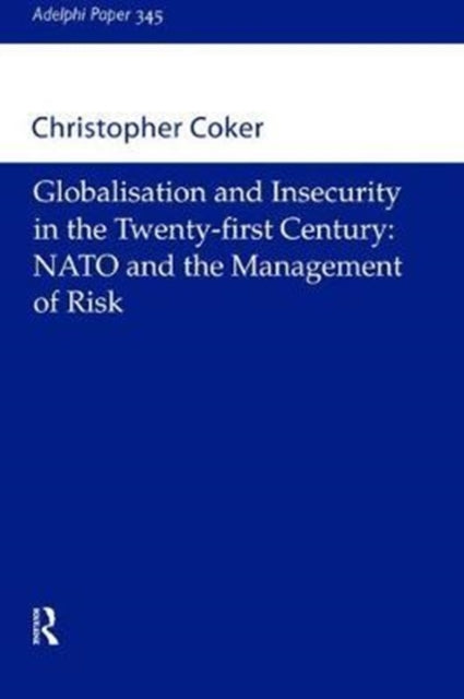 Book cover of: Globalisation and Insecurity in the Twenty-First Century. By: Christopher Coker
