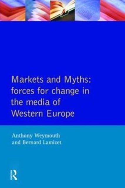 Book cover of: Markets and Myths. By: Tony Weymouth