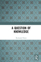 Book cover of: Question of Knowledge. By: Richenda Power