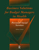 Book cover of: Business Solutions for Budget Managers in Health and Personal Social Services. By: William Bryans