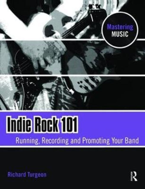 Book cover of: Indie Rock 101. By: Richard Turgeon