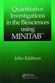 Book cover of: Quantitative Investigations in the Biosciences using MINITAB. By: John Eddison