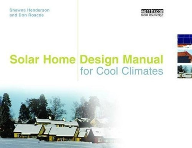 Book cover of: Solar Home Design Manual for Cool Climates. By: Shawna Henderson
