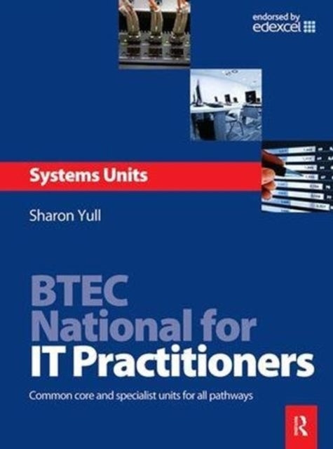 Book cover of: BTEC National for IT Practitioners: Systems units. By: Sharon Yull