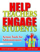 Book cover of: Help Teachers Engage Students. By: Gary Forlini