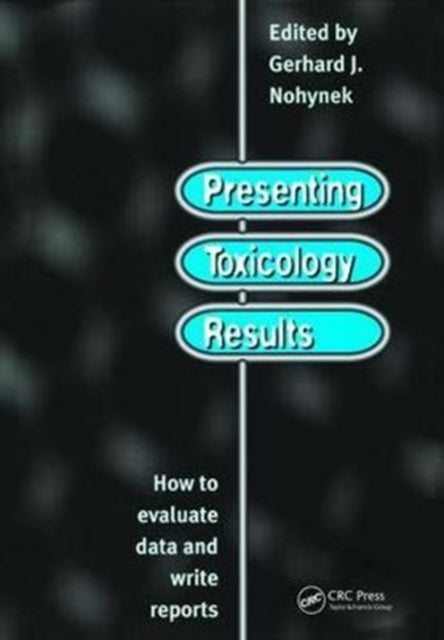 Book cover of: Presenting Toxicology Results. By: G. J. Nohynek