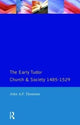 Book cover of: Early Tudor Church and Society 1485-1529. By: John A. F. Thomson