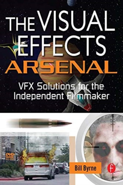 Book cover of: Visual Effects Arsenal. By: Bill Byrne