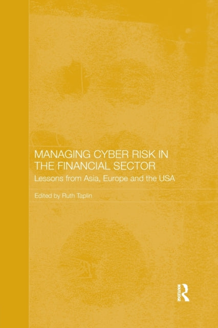 Book cover of: Managing Cyber Risk in the Financial Sector. By: Ruth Taplin