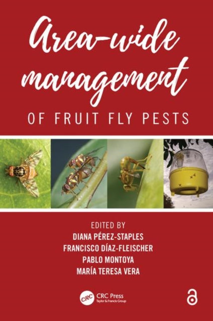 Book cover of: Area-Wide Management of Fruit Fly Pests. By: Diana Perez-Staples