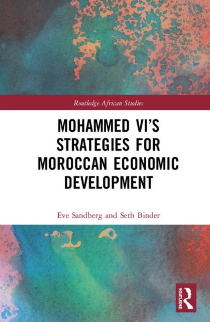 Book cover of: Mohammed VI's Strategies for Moroccan Economic Development. By: Eve Sandberg