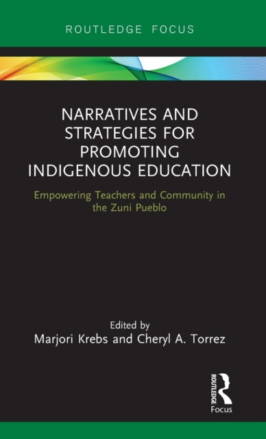Book cover of: Narratives and Strategies for Promoting Indigenous Education. By: Marjori Maddox Krebs