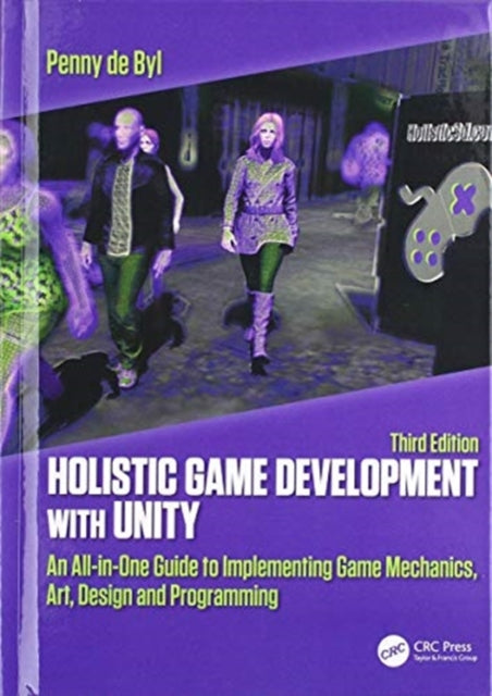 Book cover of: Holistic Game Development with Unity 3e. By: Penny de Byl