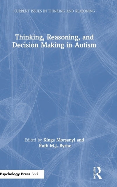 Book cover of: Thinking, Reasoning, and Decision Making in Autism. By: Kinga Morsanyi