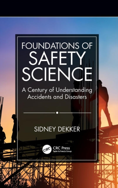Book cover of: Foundations of Safety Science. By: Sidney Dekker