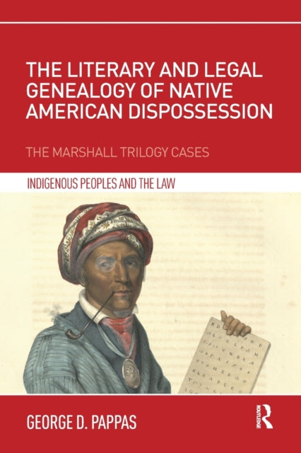 Book cover of: Literary and Legal Genealogy of Native American Dispossession. By: George D. Pappas