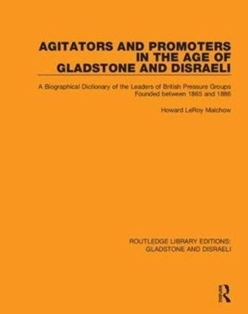 Book cover of: Agitators and Promoters in the Age of Gladstone and Disraeli. By: Howard LeRoy Malchow
