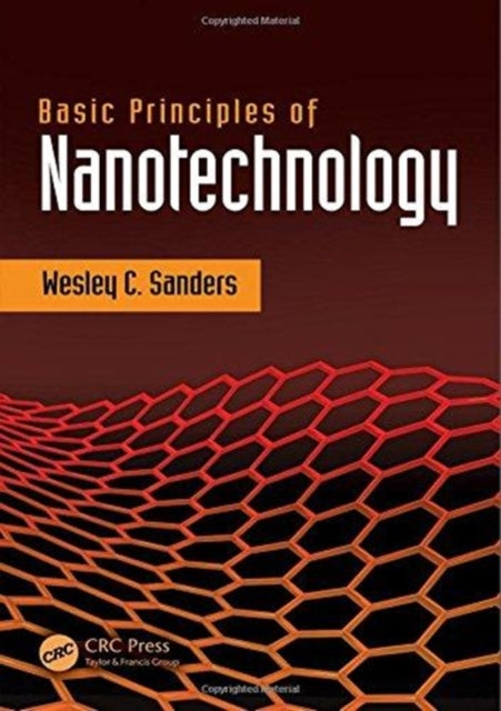 Book cover of: Basic Principles of Nanotechnology. By: Wesley C. Sanders