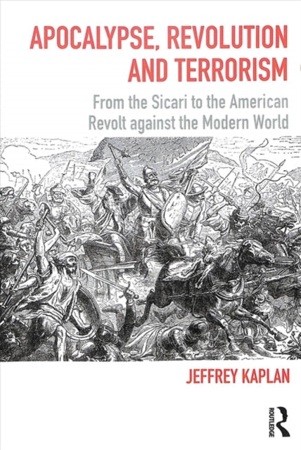 Book cover of: Apocalypse, Revolution and Terrorism. By: Jeffrey Kaplan