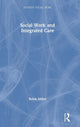 Book cover of: Social Work and Integrated Care. By: Robin Miller