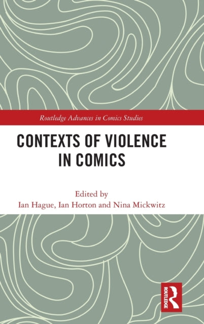 Book cover of: Contexts of Violence in Comics. By: Ian Hague