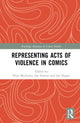 Book cover of: Representing Acts of Violence in Comics. By: Ian Hague