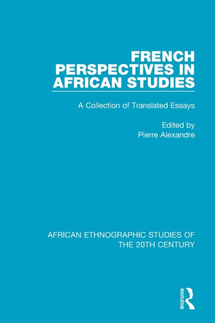 Book cover of: French Perspectives in African Studies. By: Pierre Alexandre