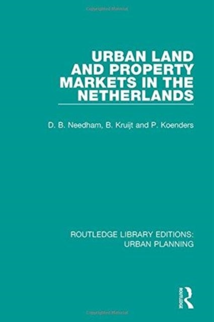 Book cover of: Urban Land and Property Markets in The Netherlands. By: Barrie Needham
