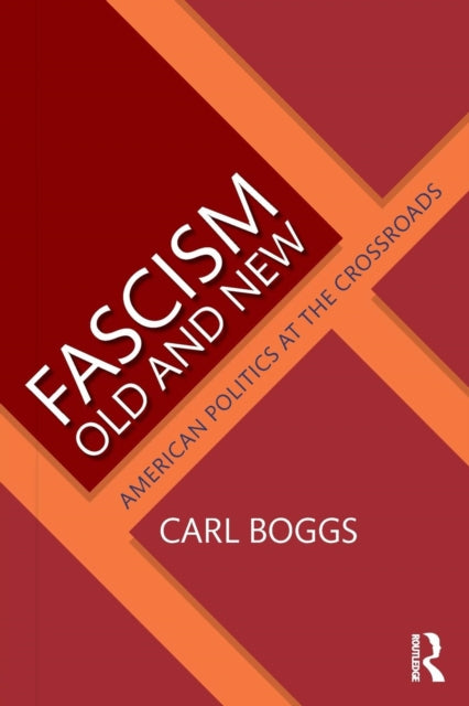 Book cover of: Fascism Old and New. By: Carl Boggs