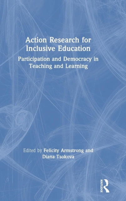 Book cover of: Action Research for Inclusive Education. By: Felicity Armstrong