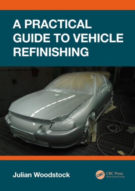 Book cover of: Practical Guide to Vehicle Refinishing. By: Julian Woodstock