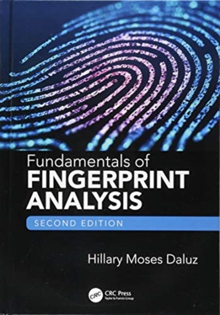 Book cover of: Fundamentals of Fingerprint Analysis, Second Edition. By: Hillary Moses Daluz