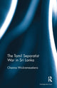 Book cover of: Tamil Separatist War in Sri Lanka. By: Channa Wickremesekera