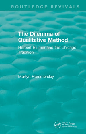 Routledge Revivals: The Dilemma of Qualitative Method (1989)