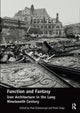 Book cover of: Function and Fantasy: Iron Architecture in the Long Nineteenth Century. By: Paul Dobraszczyk