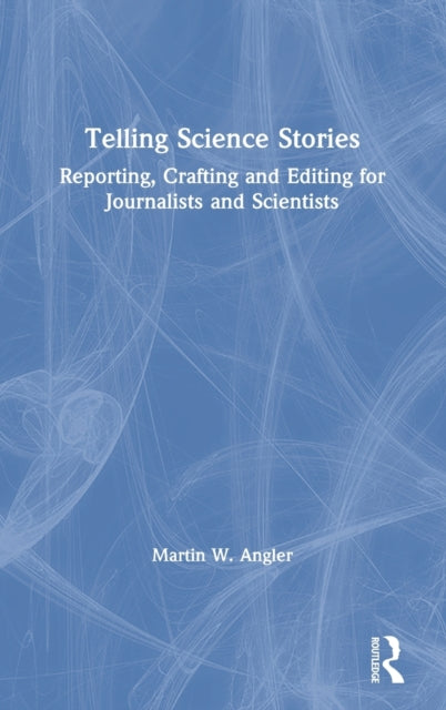 Book cover of: Telling Science Stories. By: Martin W. Angler