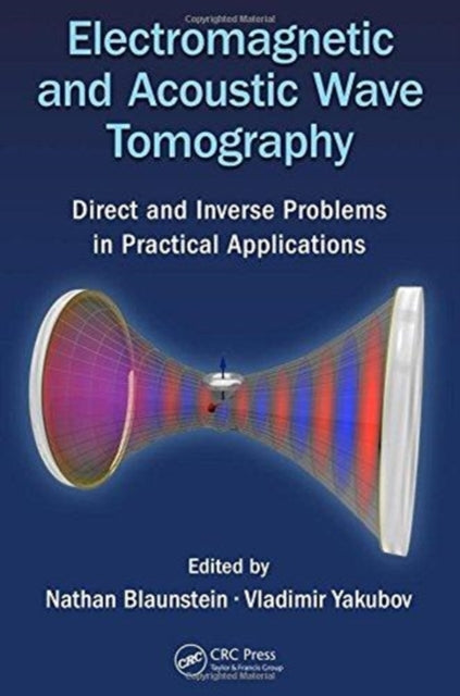 Book cover of: Electromagnetic and Acoustic Wave Tomography. By: Nathan Blaunstein