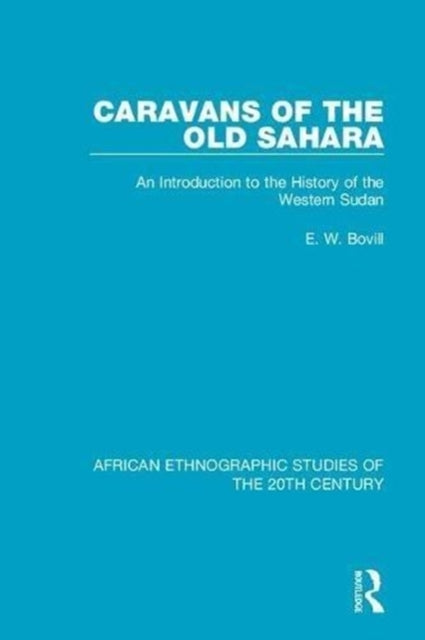 Book cover of: Caravans of the Old Sahara. By: E. W. Bovill